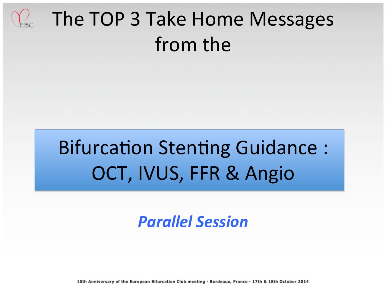 Read more about the article Bifurcation Stenting Guidance: OCT, IVUS, FFR & Angio – Parallel Session