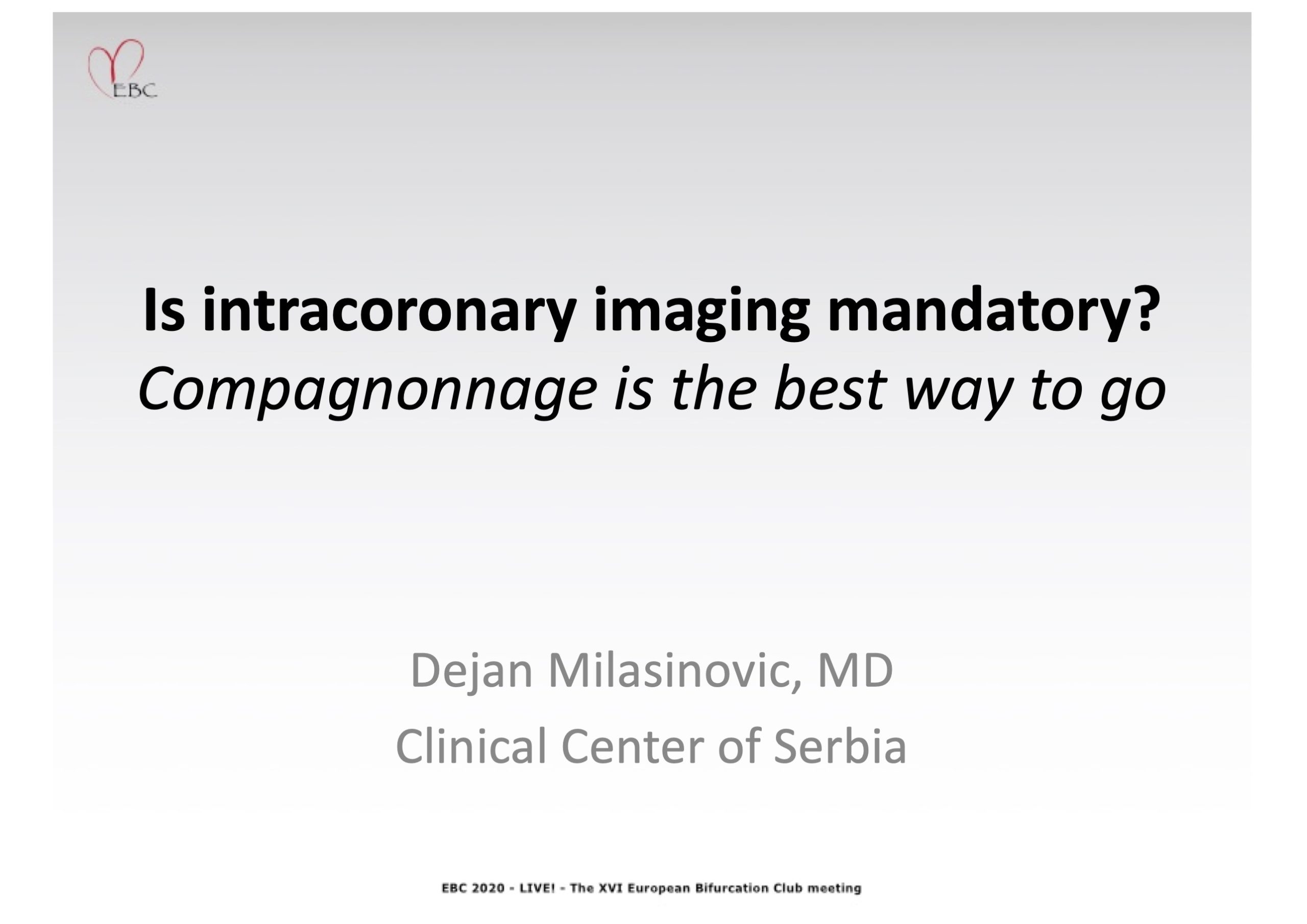 Read more about the article Is intracoronary imaging mandatory? Compagnonnage is the best way to go – Dr Dejan Milasinovic